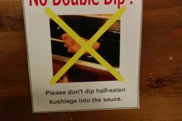 <p>Double dipping food into the communal sauce is taken is a serious offense at this restaurant. Don't do it!&nbsp;</p>