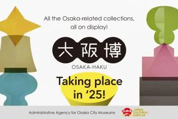 Six “Treasures of Osaka” You Must See When Visiting Osaka City